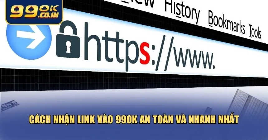 Link Vào 99ok Mới Nhất – Truy Cập Ổn Định, Không Bị Chặn Ba cách hiệu quả nhất giúp bạn nhận link vào 99ok nhanh chóng