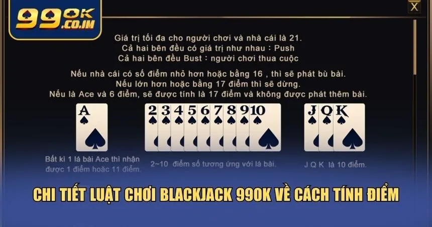 Chi Tiết Luật Chơi Blackjack – Hái Bạc Tỷ Cùng 99ok Chi tiết luật chơi Blackjack về cách tính điểm bài