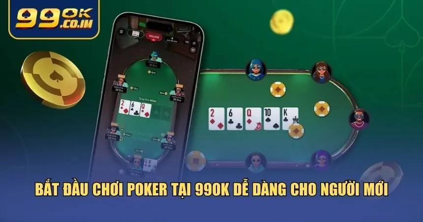 Chơi Poker Tại 99ok: Trải Nghiệm Đẳng Cấp, Cơ Hội Trúng Thưởng Lớn Để chơi Poker tại 99ok, bạn chỉ cần thực hiện một vài bước đơn giản