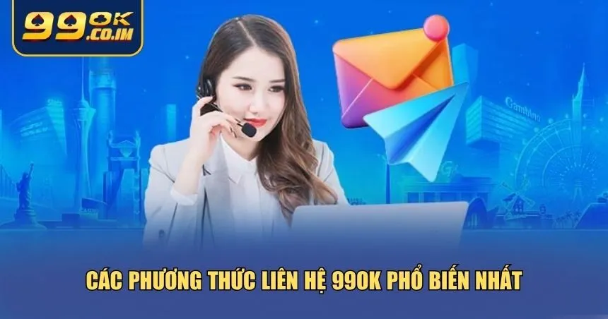 Thông Tin Liên Hệ 99ok – Kết Nối Hỗ Trợ Mọi Lúc, Mọi Nơi 99ok cung cấp nhiều kênh liên hệ đa dạng, thuận tiện